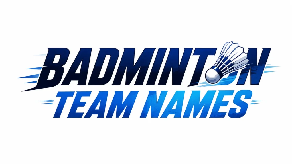 Badminton Team Name: How to Choose the Perfect Name for Your Squad