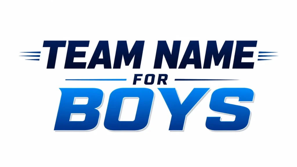 Team Name for Boys: 300+ Creative, Powerful, and Memorable Ideas for Every Group