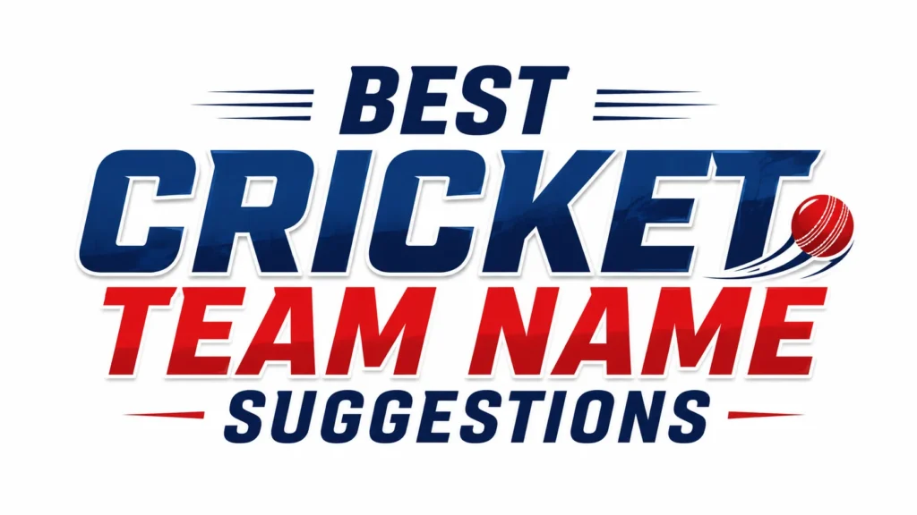 Best Cricket Team Name Suggestions: 250+ Creative Ideas to Make Your Team Stand Out