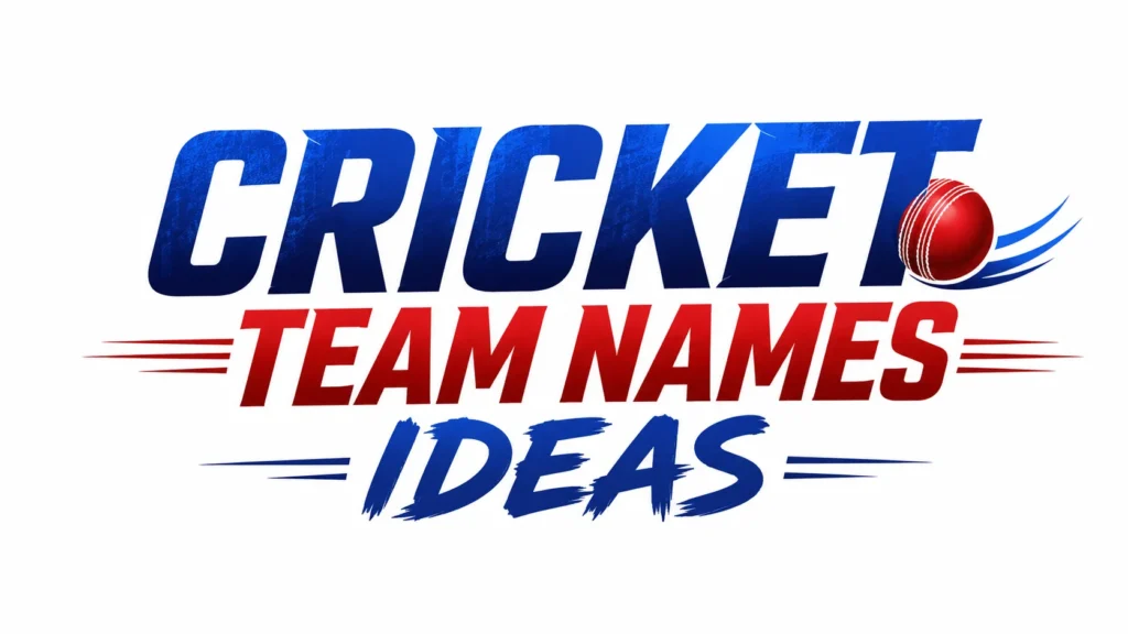 Cricket Team Names Ideas: Creative, Funny, Powerful, and Memorable Picks for Every Squad