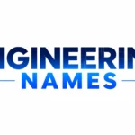 Engineering Names: Creative Ideas, Meanings, Origins, and Real-World Usage Guide