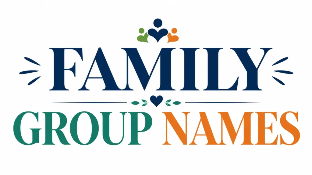 Elegant Family Group Names banner featuring large blue, green, and orange typography with family icons, heart symbols, and decorative elements on a clean light background.