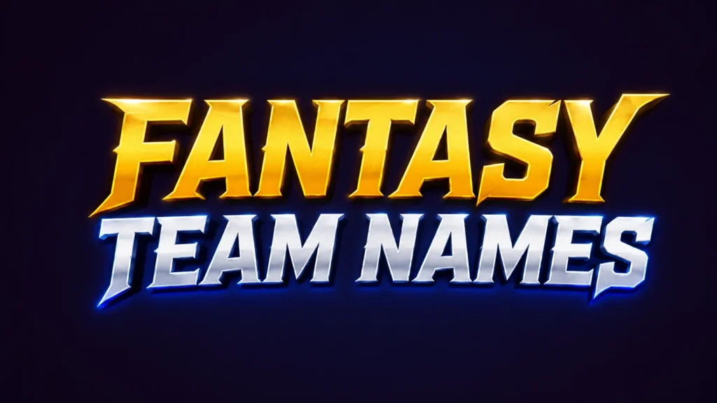 Bold 3D-style banner featuring the words 'FANTASY TEAM NAMES' in large metallic lettering, with gold text on top and silver text below against a dark blue glowing background.
