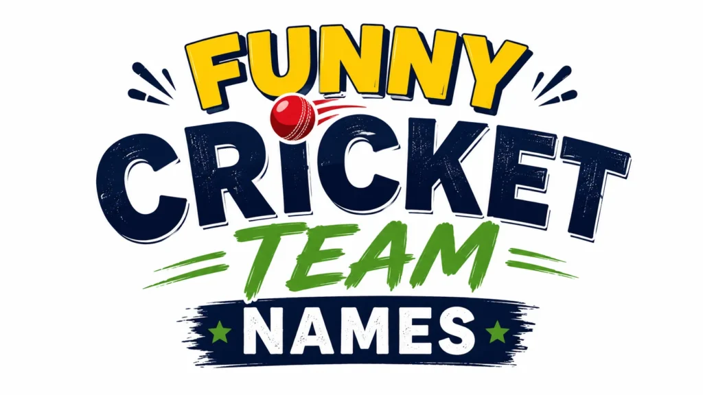 Funny Cricket Team Names: Creative, Hilarious, and Memorable Ideas for Every Squad