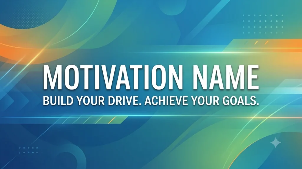 Modern blue and teal abstract banner featuring large white text reading “MOTIVATION NAME” with the subtitle “BUILD YOUR DRIVE. ACHIEVE YOUR GOALS.” Dynamic geometric shapes, light streaks, and gradient effects create an energetic and inspiring design.