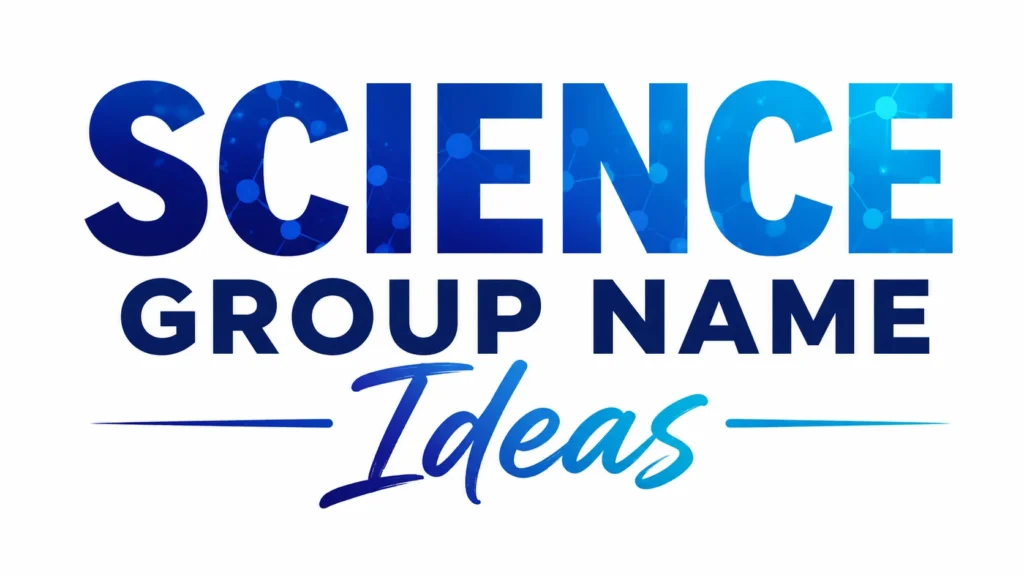 Science group name ideas title graphic with blue gradient text, molecular science pattern, and modern typography for STEM clubs, science teams, and educational groups.