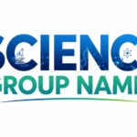 Science Group Names: Creative Ideas, Meanings, and How to Choose the Perfect One