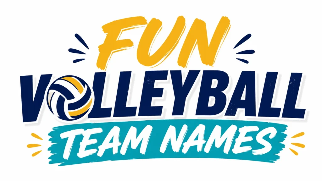 Colorful banner design featuring the text “FUN VOLLEYBALL TEAM NAMES” in bold, playful typography. “FUN” appears in yellow brush-style lettering, “VOLLEYBALL” in large dark blue text with a volleyball replacing the letter “O,” and “TEAM NAMES” in white brush lettering over a teal paint-stroke background with decorative accents around the design.