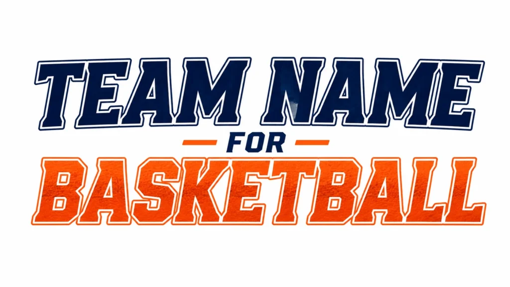 Team Name for Basketball banner featuring bold navy blue and orange typography on a clean white background, representing creative, cool, funny, and winning basketball team name ideas for schools, leagues, tournaments, and friends.