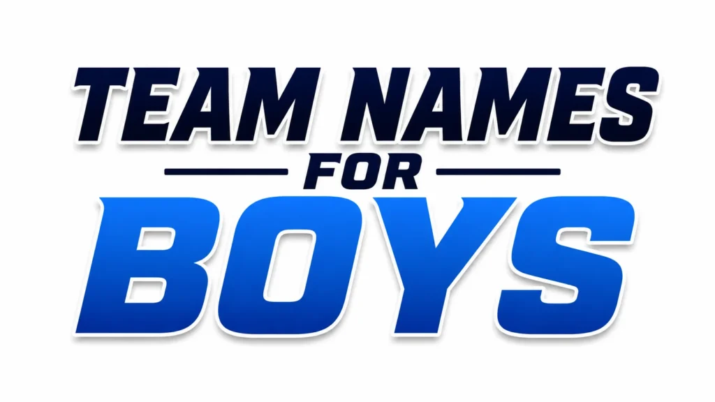 Team Names for Boys banner featuring bold blue typography on a clean white background, representing creative, cool, funny, and powerful team name ideas for sports, gaming, school, and friend groups.