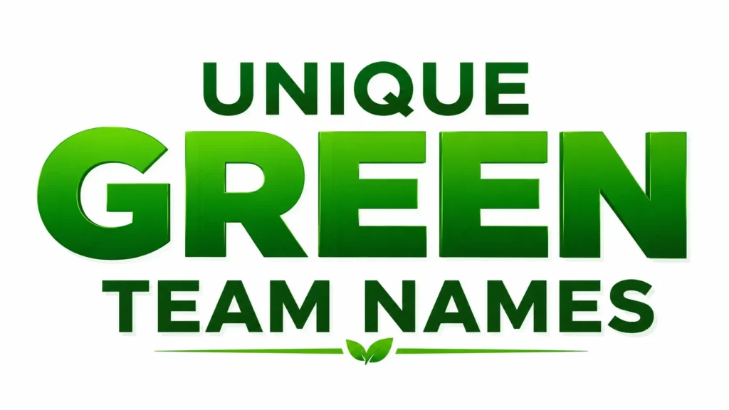 Unique Green Team Names banner featuring bold green typography on a clean white background with a leaf icon, representing creative and eco-friendly team name ideas for sustainability groups.