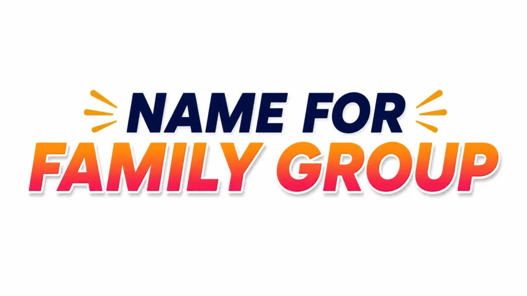 Bold banner text reading “NAME FOR FAMILY GROUP” centered on a light gray background. “NAME FOR” appears in dark blue, while “FAMILY GROUP” features a bright orange-to-pink gradient with a white outline and shadow effect. Decorative orange accent lines appear on both sides of the title.