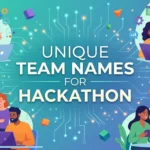 Unique Team Names for Hackathon: Creative Ideas to Make Your Team Stand Out