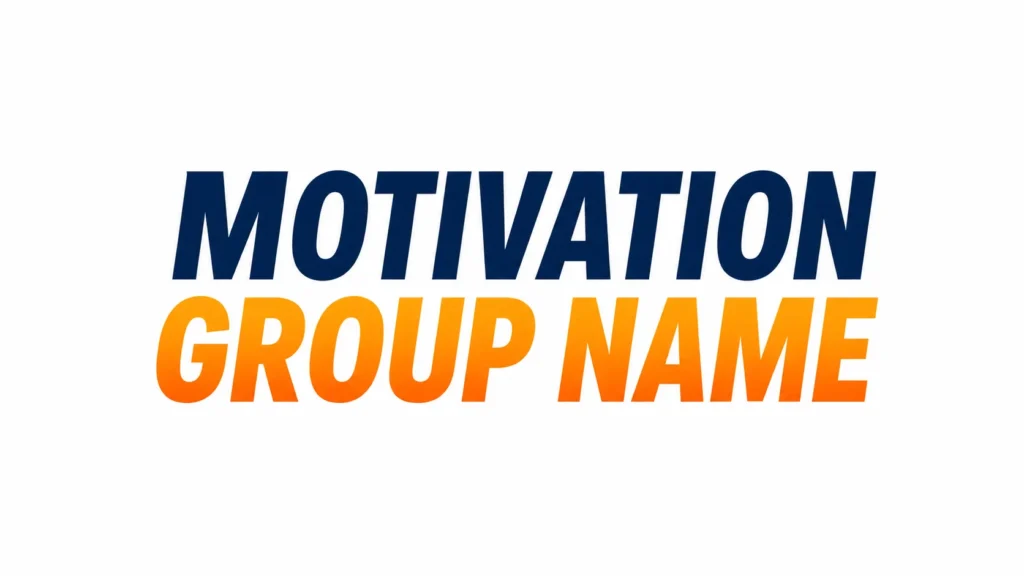 Motivation Group Name: Meaning, Ideas, Psychology, and How People Really Use It