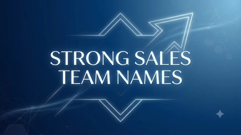 Strong Sales Team Names: Powerful Ideas to Build Confidence and Team Spirit