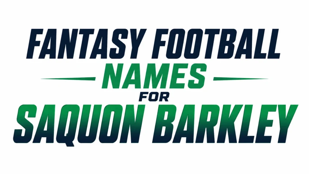 Fantasy Football Names for Saquon Barkley banner featuring bold navy and green typography on a white background, representing funny, clever, and creative fantasy football team name ideas.