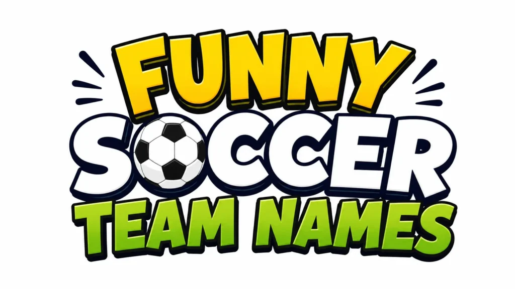 Bold, colorful typography reading "Funny Soccer Team Names" with a soccer ball replacing the letter "O" in "Soccer," set on a clean white background. The vibrant banner is designed for a blog or website featuring humorous, creative, and unique soccer team name ideas.