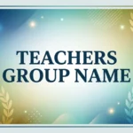 Teachers Group Name Ideas: Creative, Professional, and Memorable Choices for Every Teaching Team