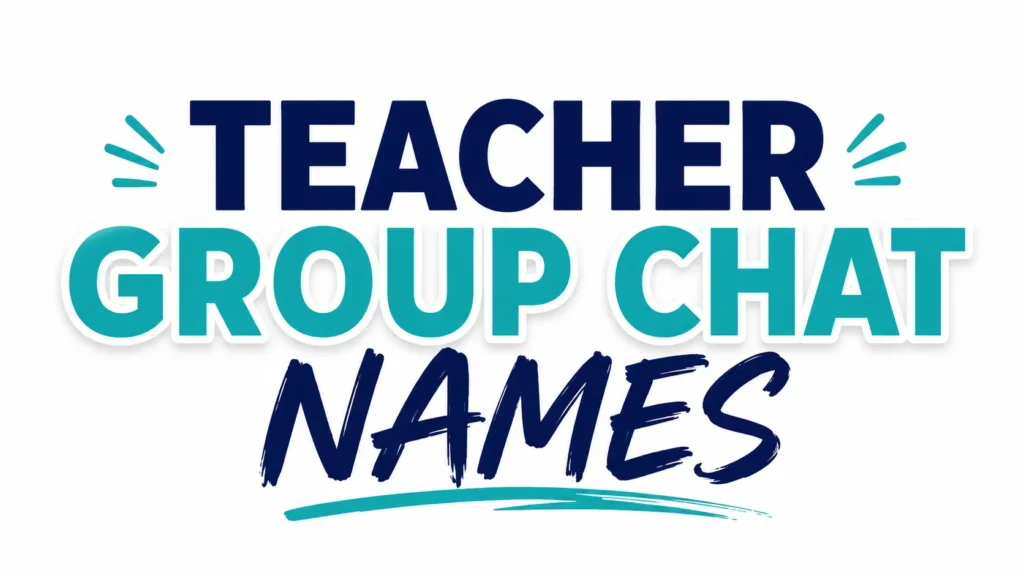 Teacher Group Chat Names banner featuring bold navy and teal typography on a clean white background, highlighting creative, funny, and professional teacher group chat name ideas for WhatsApp, school staff, and faculty teams.