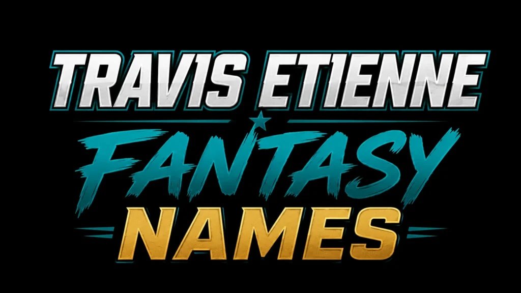 Travis Etienne Fantasy Names banner featuring bold silver, teal, and gold typography on a black background, representing funny, clever, and creative fantasy football team name ideas.