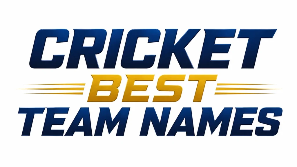 Cricket Best Team Names: 150+ Creative Ideas to Make Your Team Stand Out