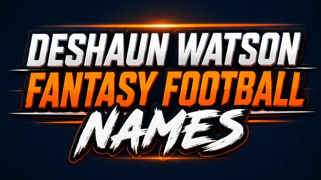 Deshaun Watson fantasy football names displayed in bold white and orange lettering on a dark football-themed background.