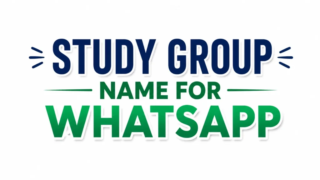 Study Group Name for WhatsApp: 100+ Creative Ideas to Make Your Group Stand Out
