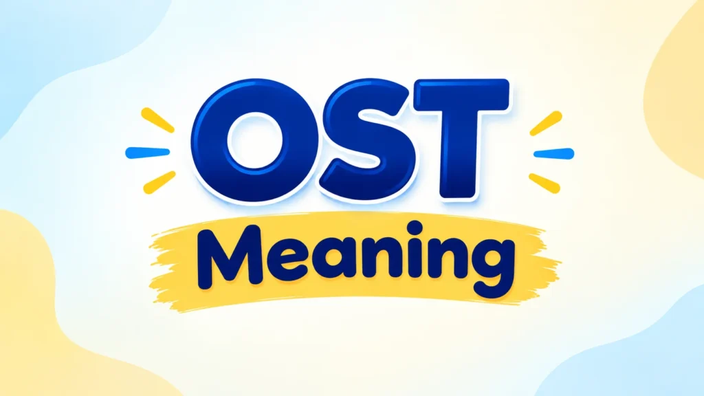 OST meaning banner featuring bold, centered OST lettering with a clean, modern design representing original soundtracks, music, movies, anime, and digital entertainment.
