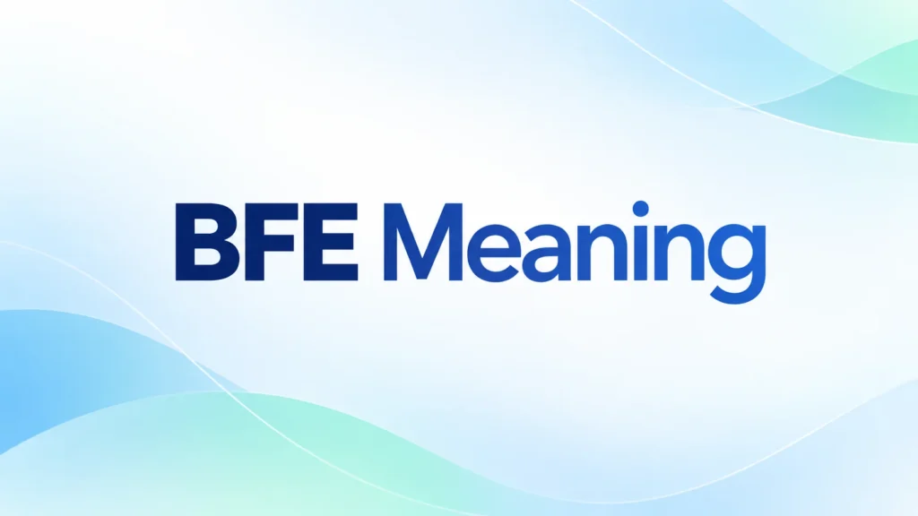 BFE Meaning displayed in bold blue text on a clean light blue and white abstract background with flowing wave accents