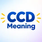 CCD Meaning: What Does CCD Mean? A Complete Guide to Its Different Uses