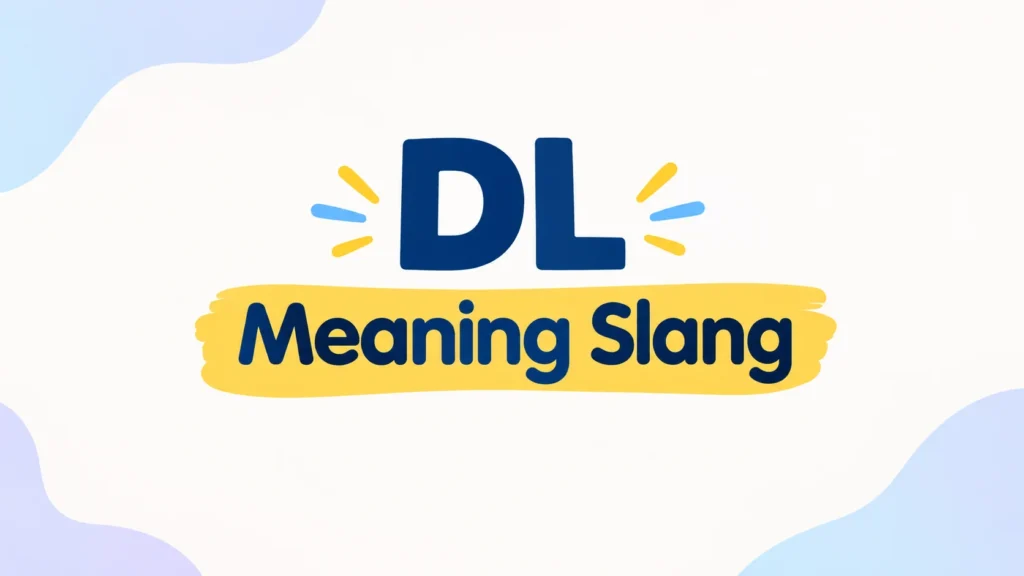 DL meaning slang banner featuring bold “DL” text and the phrase “Meaning Slang” centered on a clean, modern cream background with soft blue and lavender accents and a bright yellow highlight.