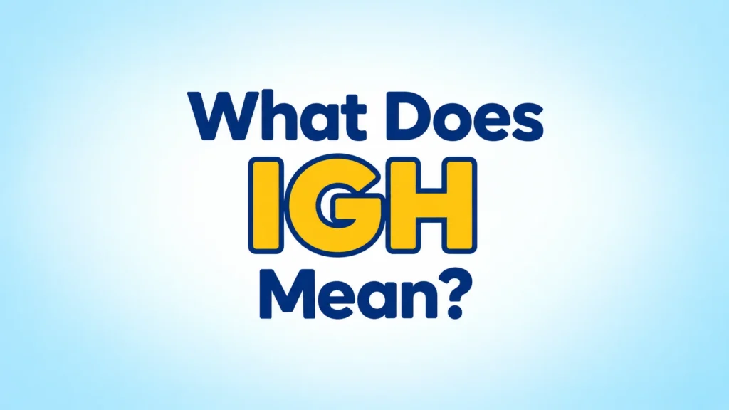 What Does IGH Mean?” in bold blue and yellow text on a clean light-blue educational banner.