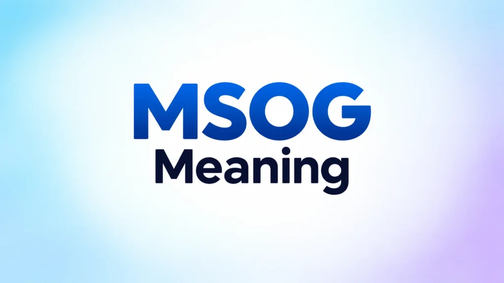 Elegant 16:9 digital banner featuring the text “MSOG Meaning” centered on a clean white background with subtle blue, cyan, and lavender gradient accents, designed for an educational article about the meaning of MSOG.