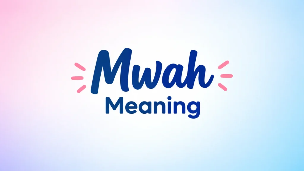 Mwah meaning banner with the word “Mwah” centered in bold blue lettering on a soft pink and blue gradient background.