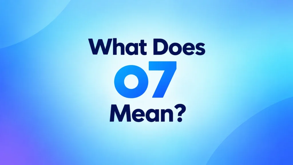 What does o7 mean – clear educational banner explaining the meaning of o7.