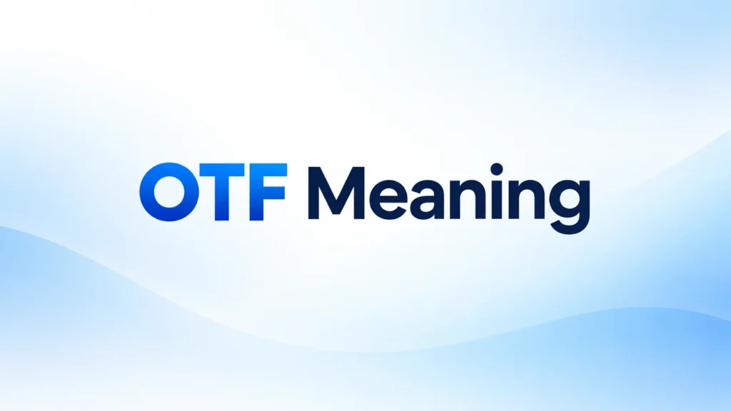 OTF Meaning text centered on a clean blue gradient background for an educational blog banner.