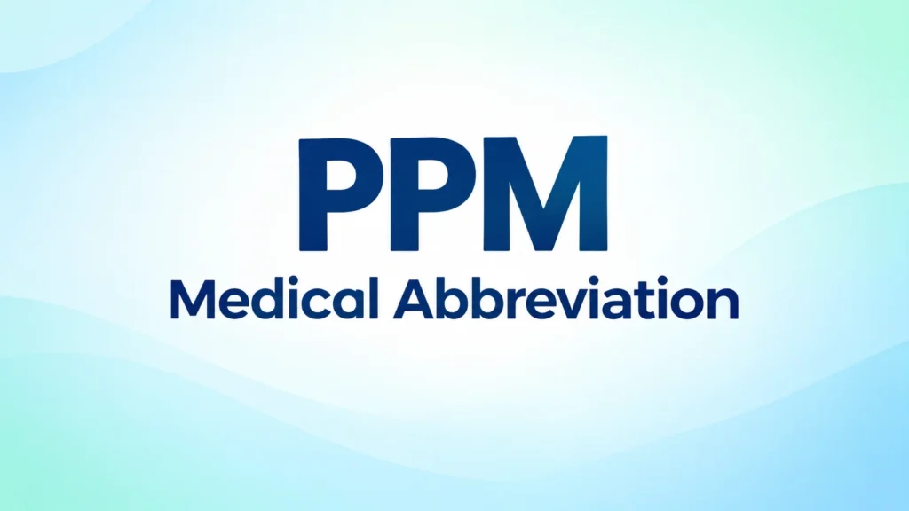 PPM Medical Abbreviation – clear educational banner explaining the meaning of PPM in medical terminology.