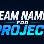 Team Names for Project: 150+ Creative, Professional & Unique Ideas