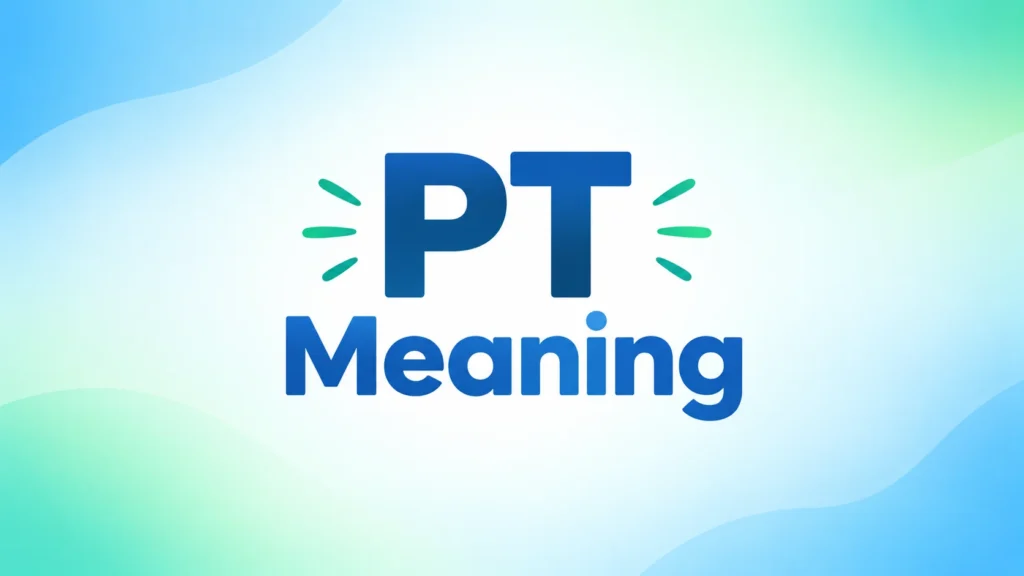PT Meaning – clear and professional educational banner explaining the meaning of “PT”