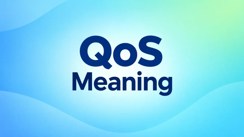 QoS Meaning – Quality of Service explained in a clean blue and green digital banner.
