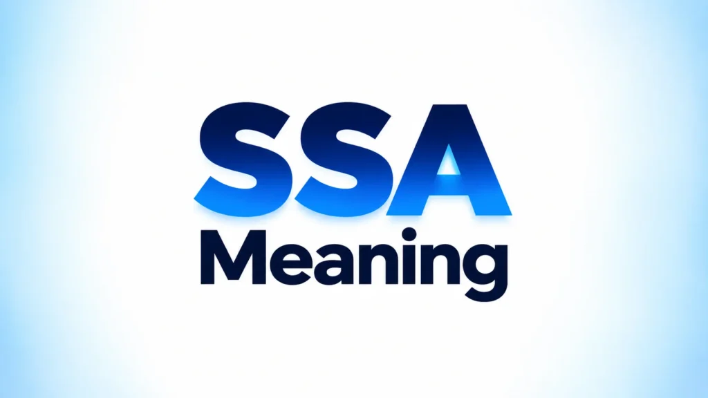 SSA Meaning: What Does SSA Mean in Text, Slang & Social Media?