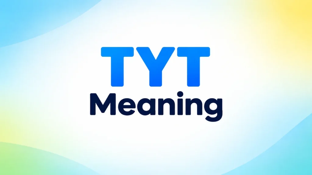 TYT Meaning — educational banner featuring bold blue “TYT” text and dark blue “Meaning” text on a soft pastel background.