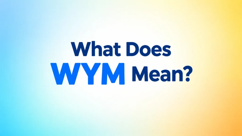 What Does WYM Mean – educational banner explaining the meaning of WYM.