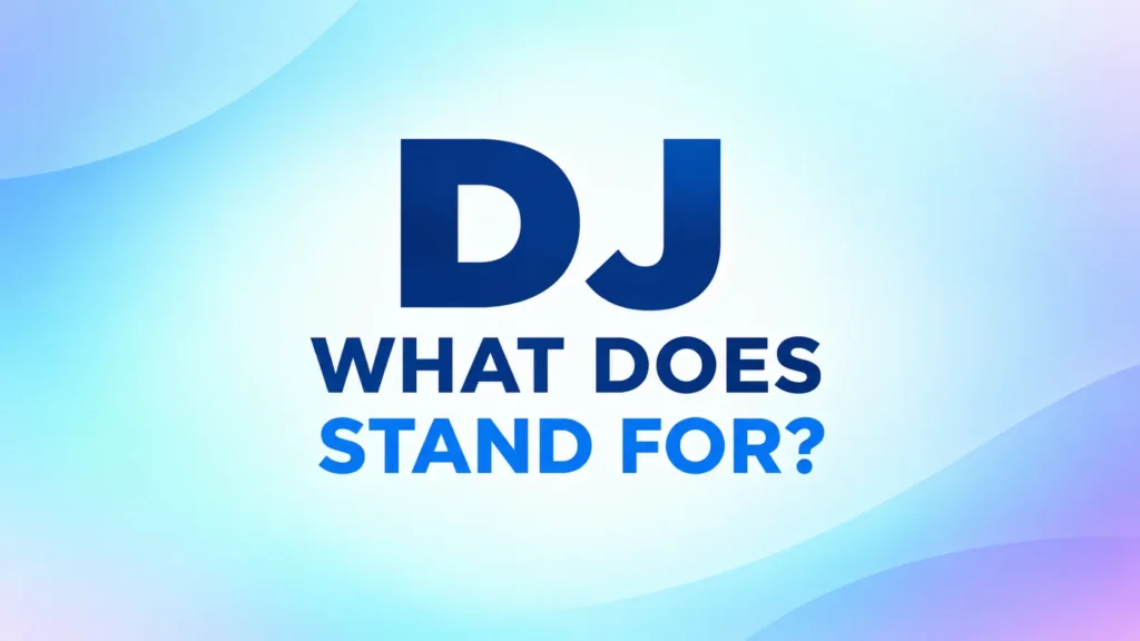 What does DJ stand for banner with bold navy and blue text centered on a soft blue, aqua, and lavender gradient background.
