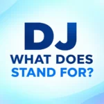 What Does DJ Stand For? Meaning, Origins, and Everyday Uses
