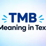TMB Meaning in Text: What It Really Means and When to Use It